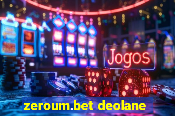 zeroum.bet deolane